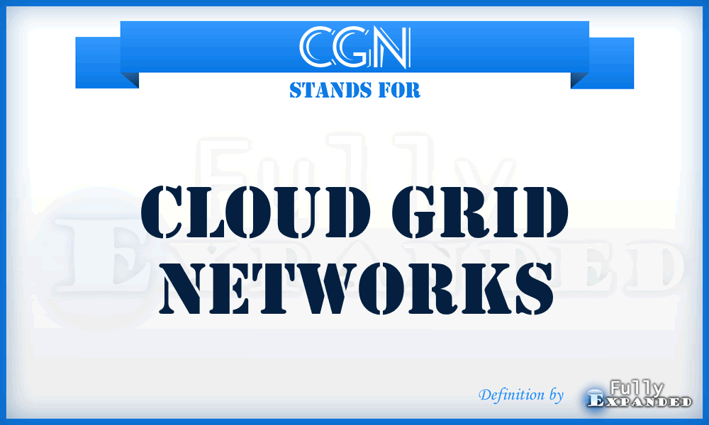 CGN - Cloud Grid Networks
