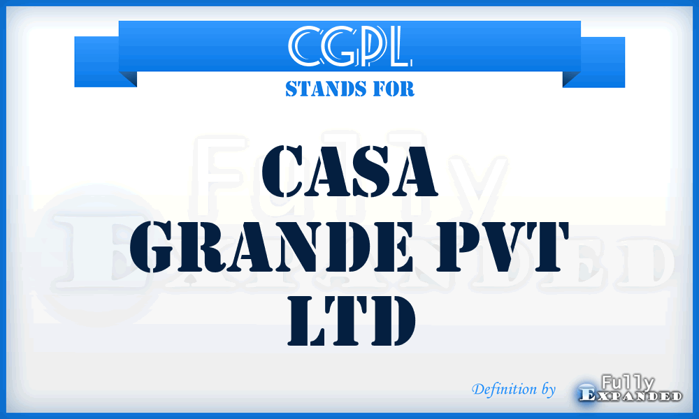 CGPL - Casa Grande Pvt Ltd