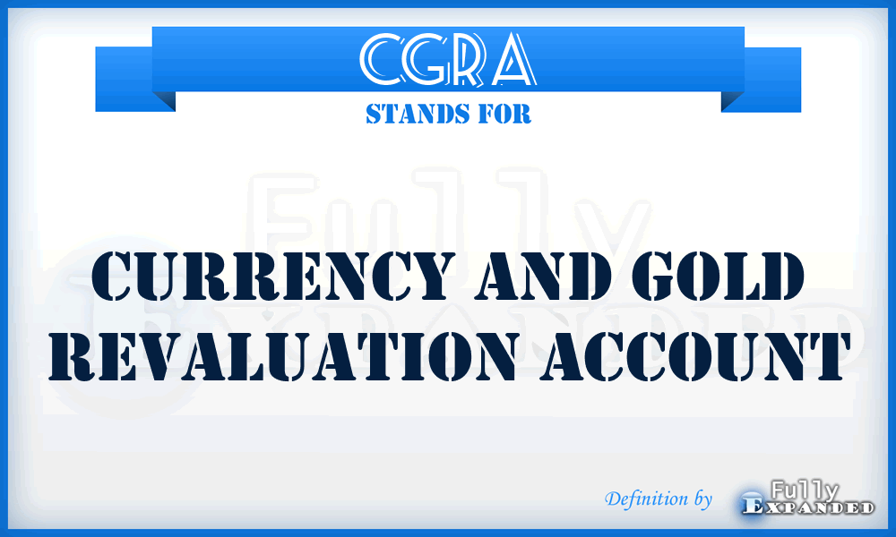 CGRA - Currency and Gold Revaluation Account