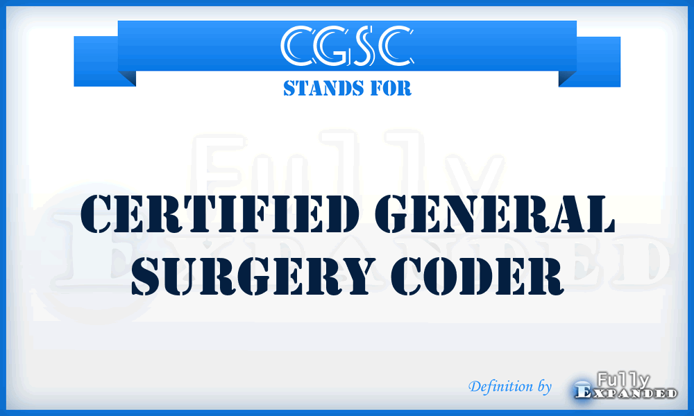 CGSC - Certified General Surgery Coder