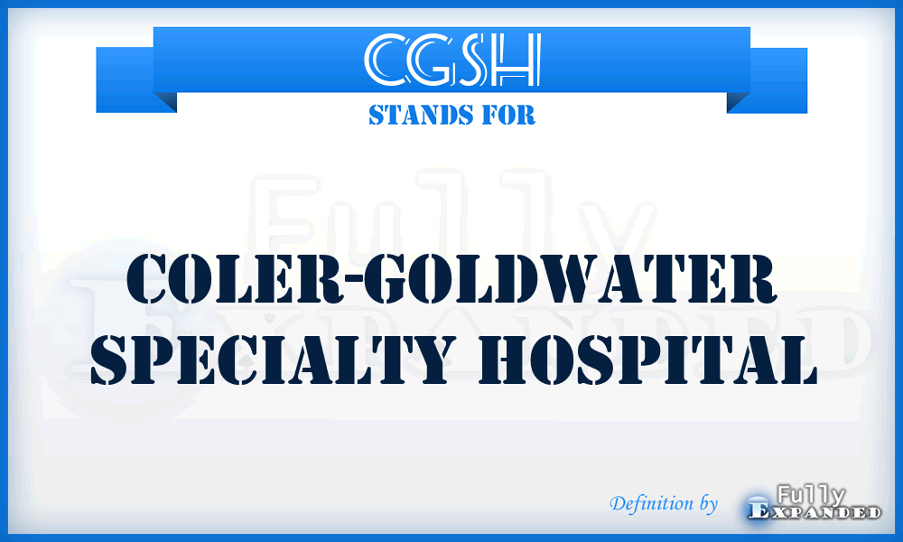CGSH - Coler-Goldwater Specialty Hospital