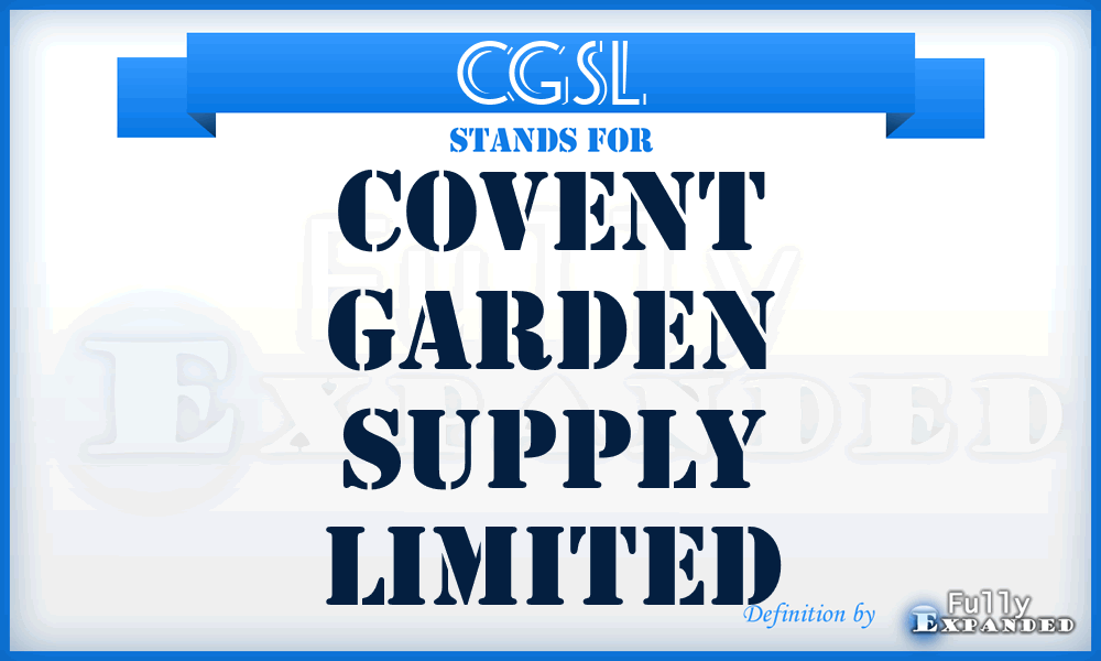 CGSL - Covent Garden Supply Limited
