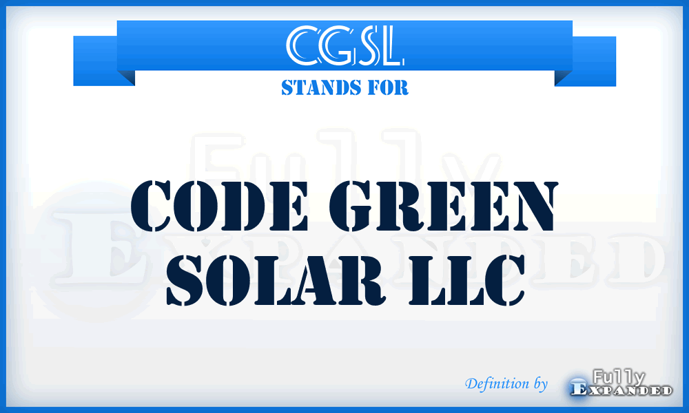 CGSL - Code Green Solar LLC