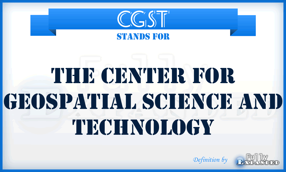 CGST - The Center for Geospatial Science and Technology
