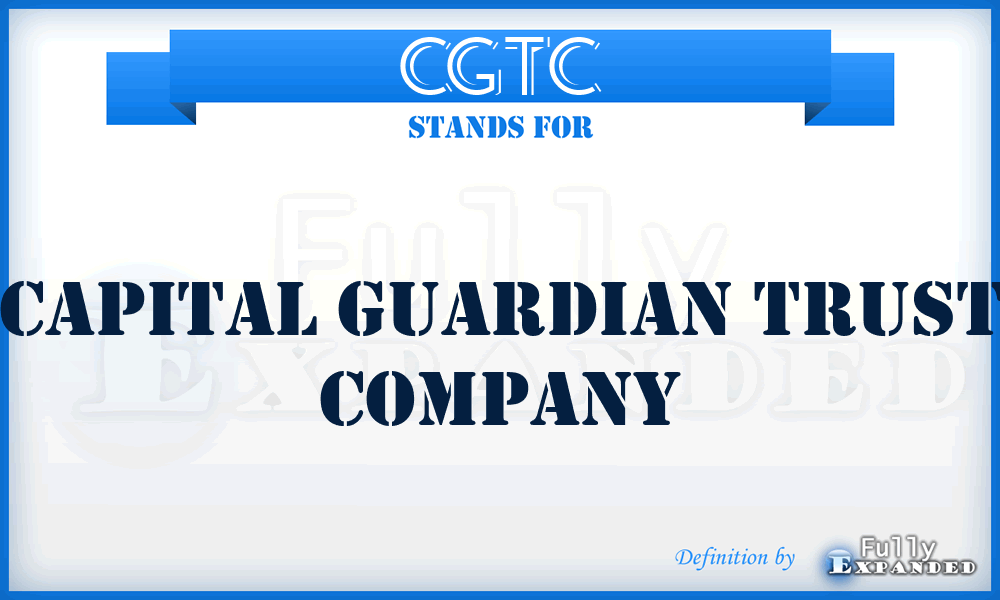 CGTC - Capital Guardian Trust Company