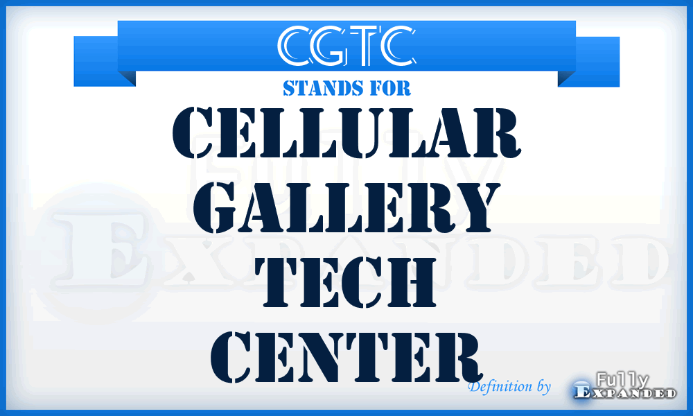 CGTC - Cellular Gallery Tech Center