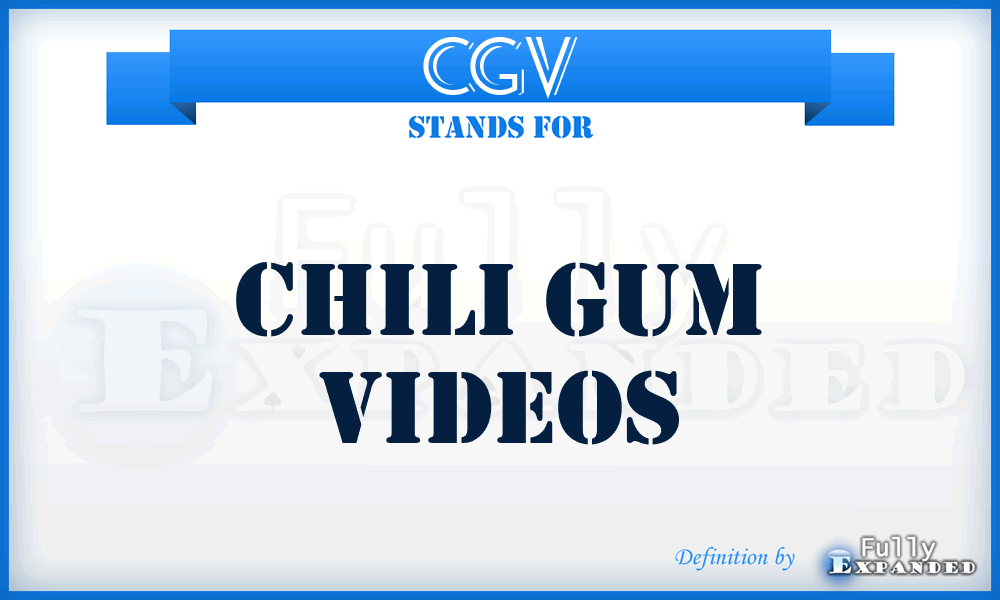 CGV - Chili Gum Videos