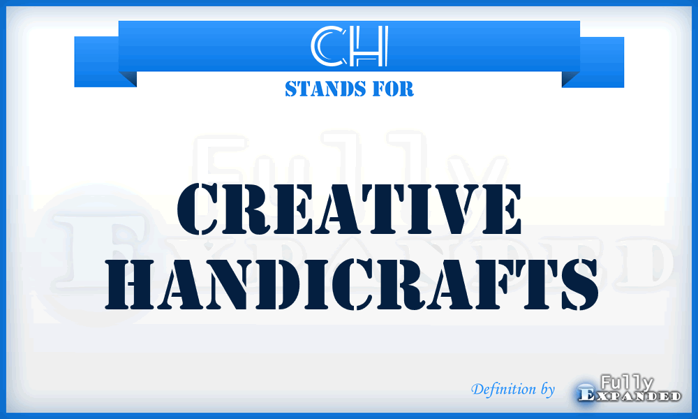 CH - Creative Handicrafts