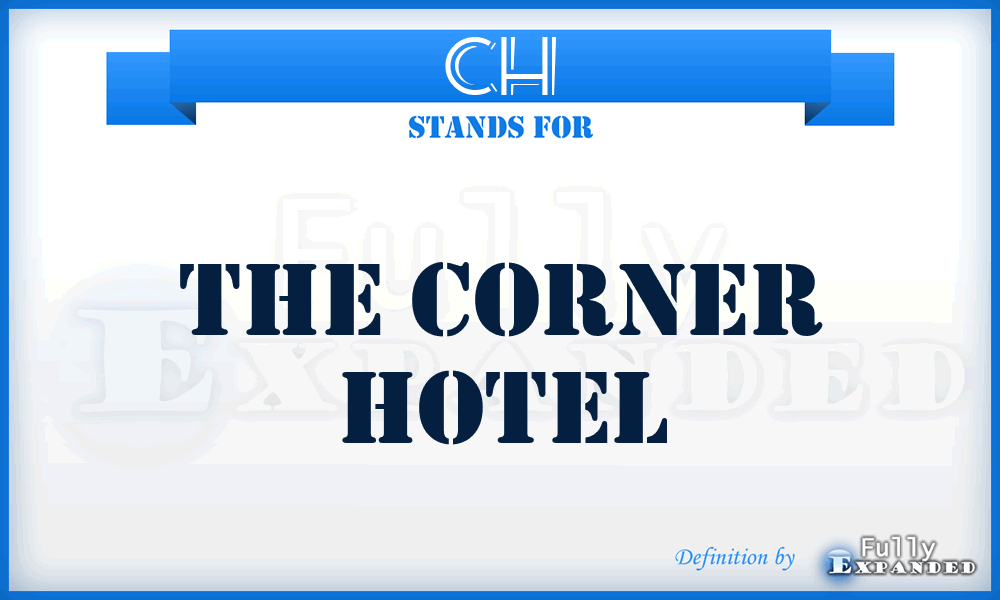 CH - The Corner Hotel