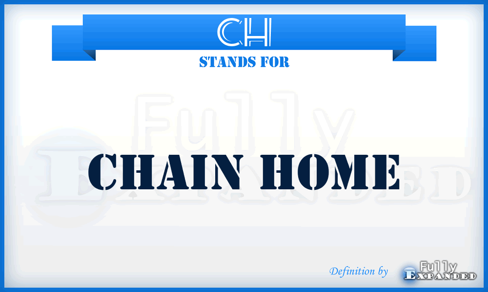 CH - chain home