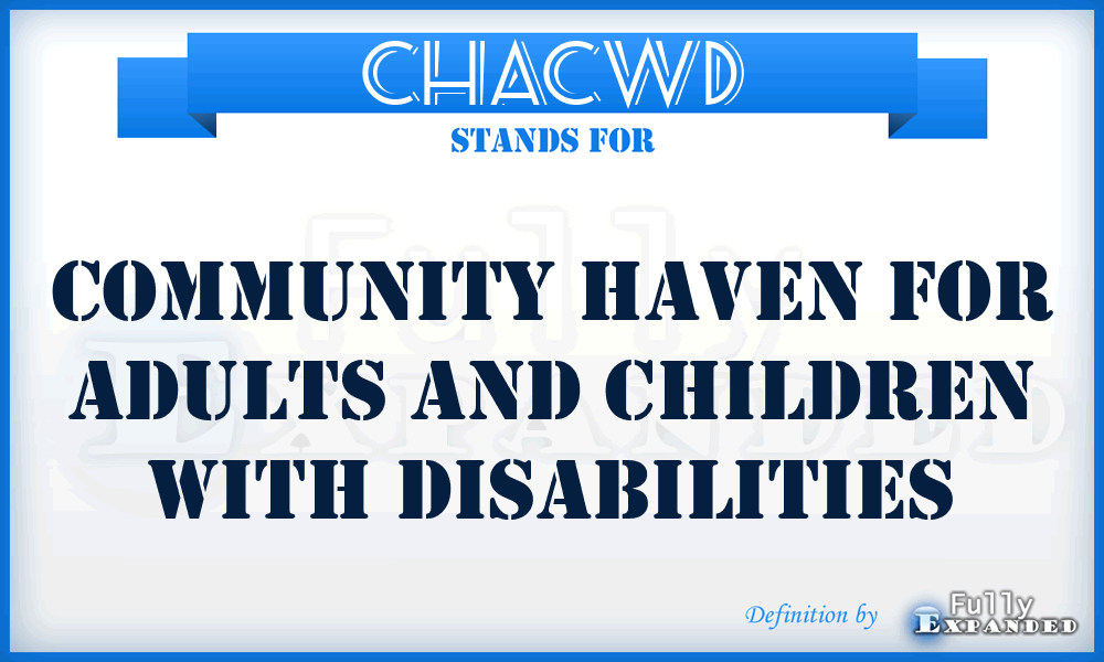 CHACWD - Community Haven for Adults and Children With Disabilities