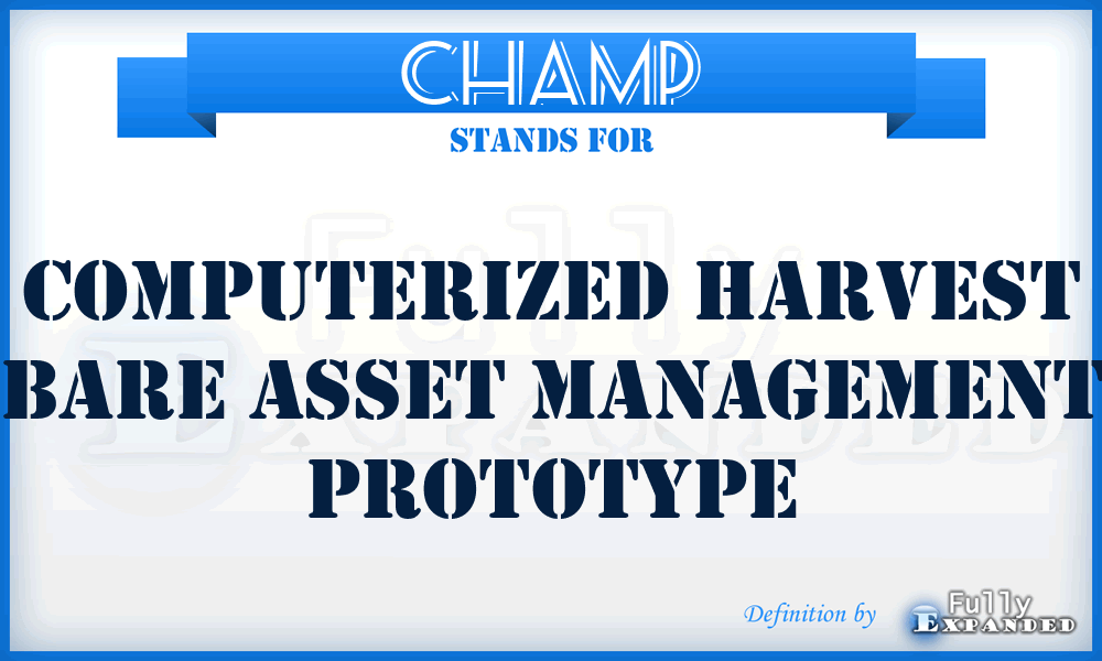 CHAMP - Computerized HARVEST BARE Asset Management Prototype