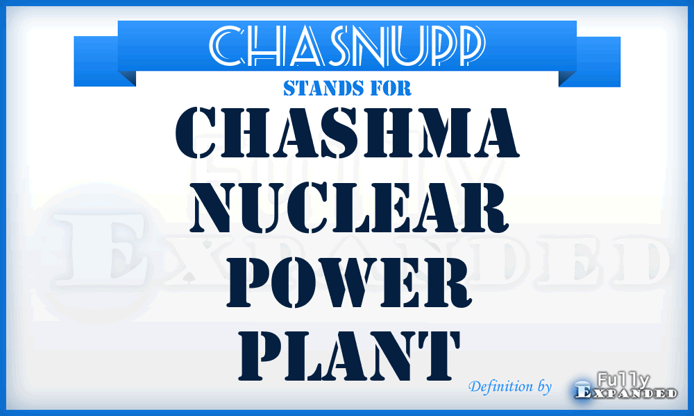 CHASNUPP - Chashma Nuclear Power Plant