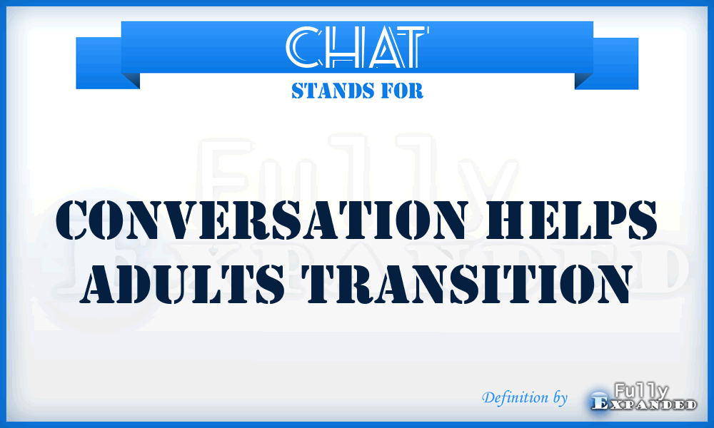 CHAT - Conversation Helps Adults Transition