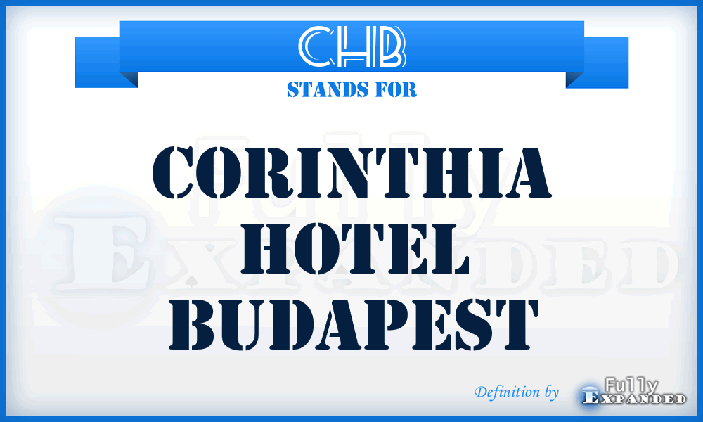 CHB - Corinthia Hotel Budapest