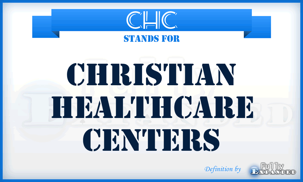 CHC - Christian Healthcare Centers