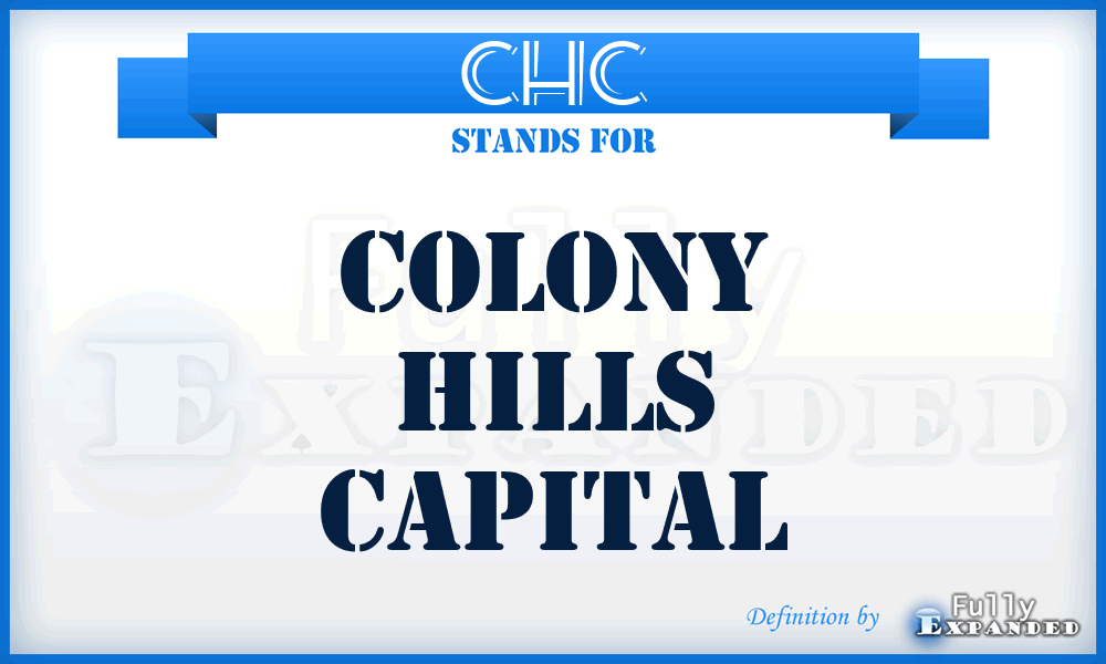 CHC - Colony Hills Capital