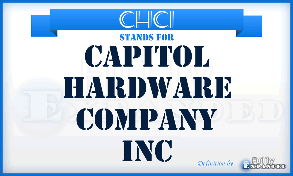CHCI - Capitol Hardware Company Inc