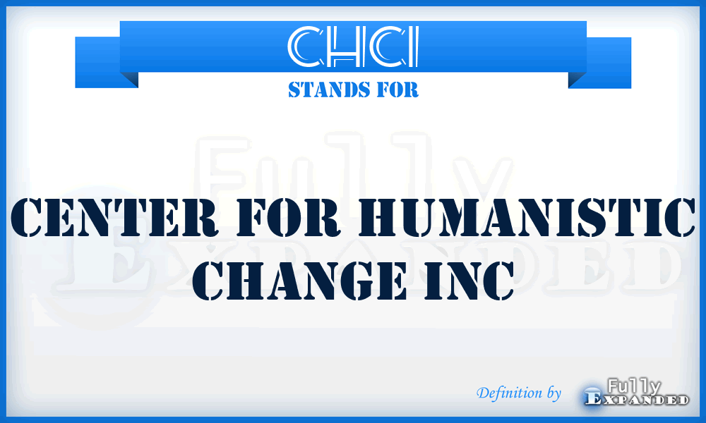 CHCI - Center for Humanistic Change Inc