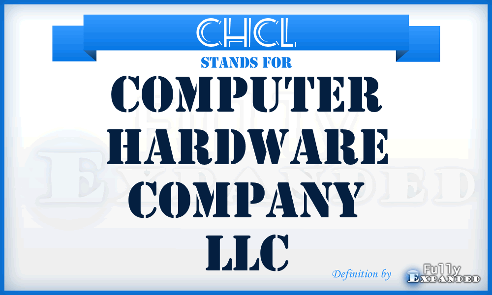 CHCL - Computer Hardware Company LLC