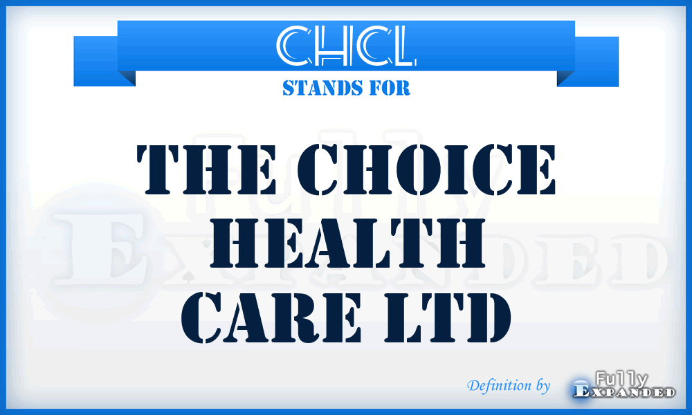 CHCL - The Choice Health Care Ltd