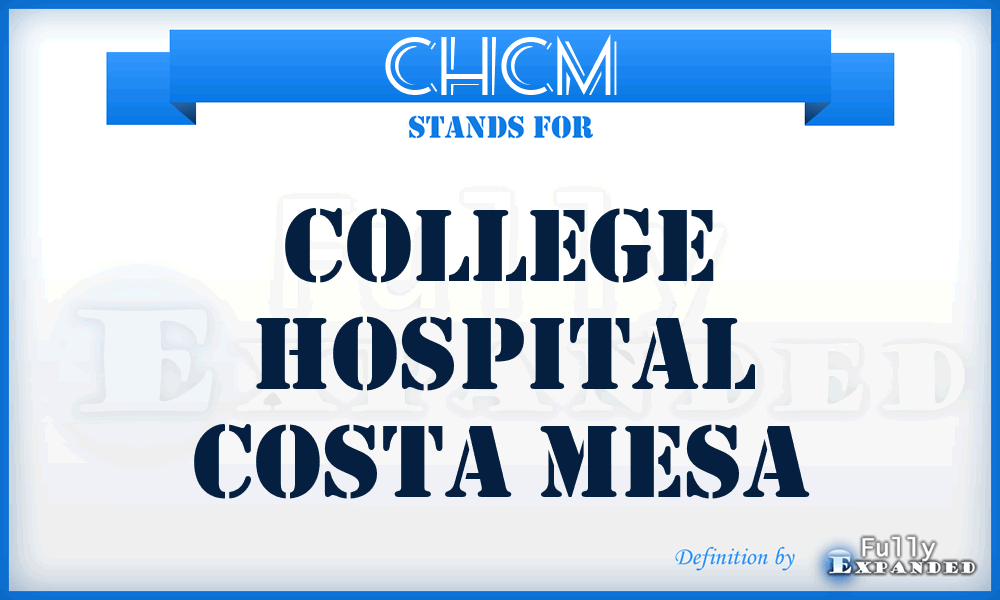 CHCM - College Hospital Costa Mesa