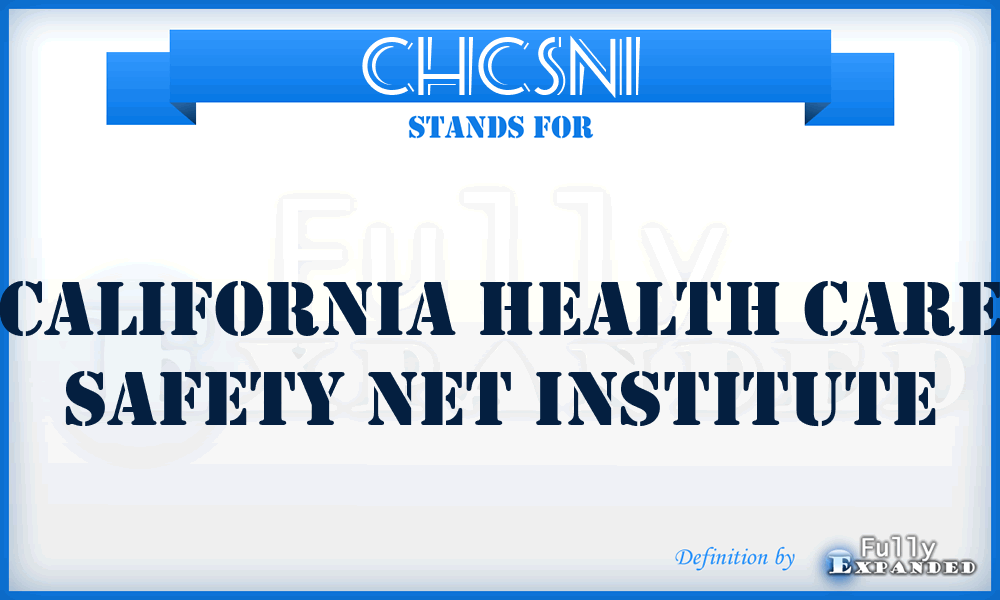 CHCSNI - California Health Care Safety Net Institute