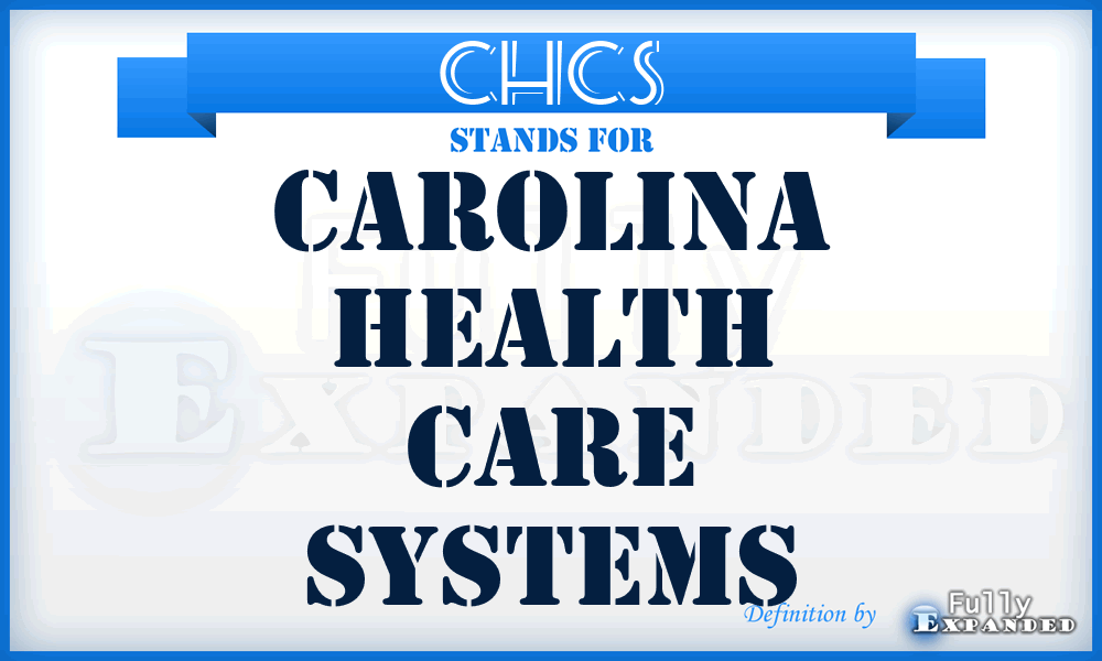 CHCS - Carolina Health Care Systems