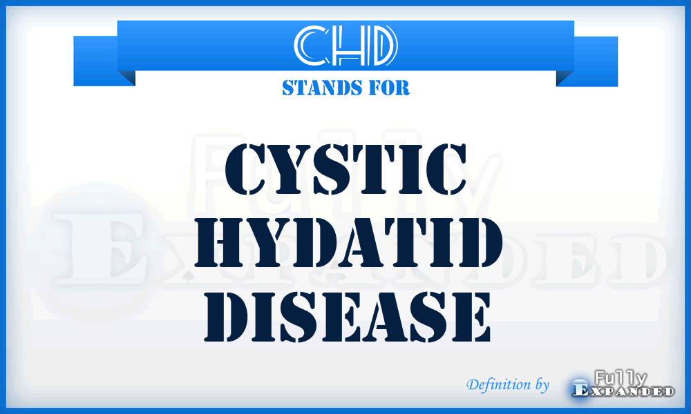 CHD - cystic hydatid disease