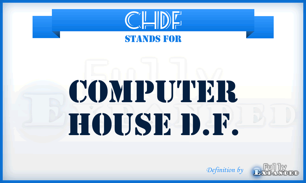 CHDF - Computer House D.F.