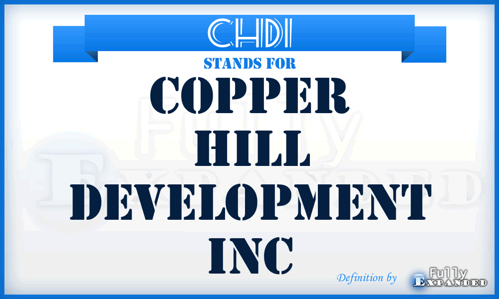 CHDI - Copper Hill Development Inc