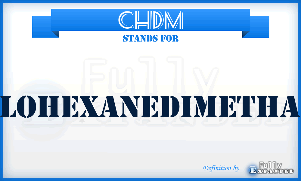 CHDM - CycloHexaneDiMethanol