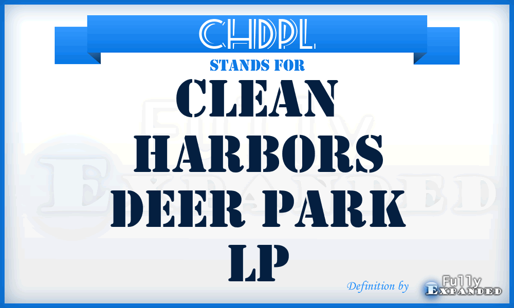 CHDPL - Clean Harbors Deer Park Lp