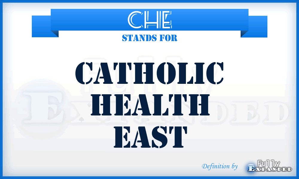 CHE - Catholic Health East