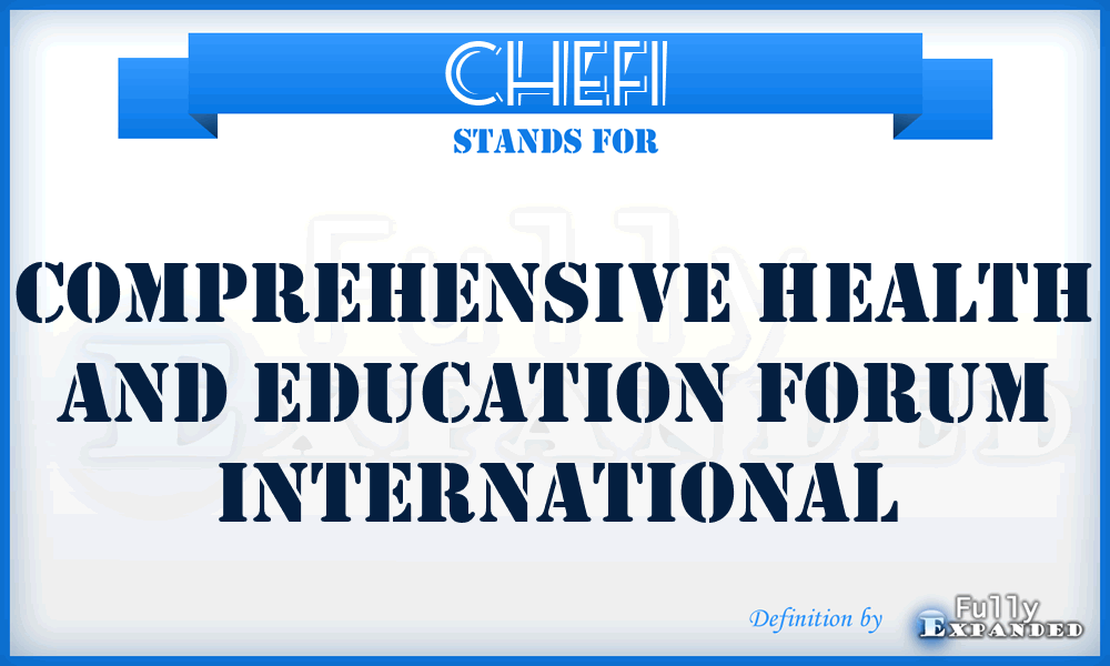 CHEFI - Comprehensive Health and Education Forum International