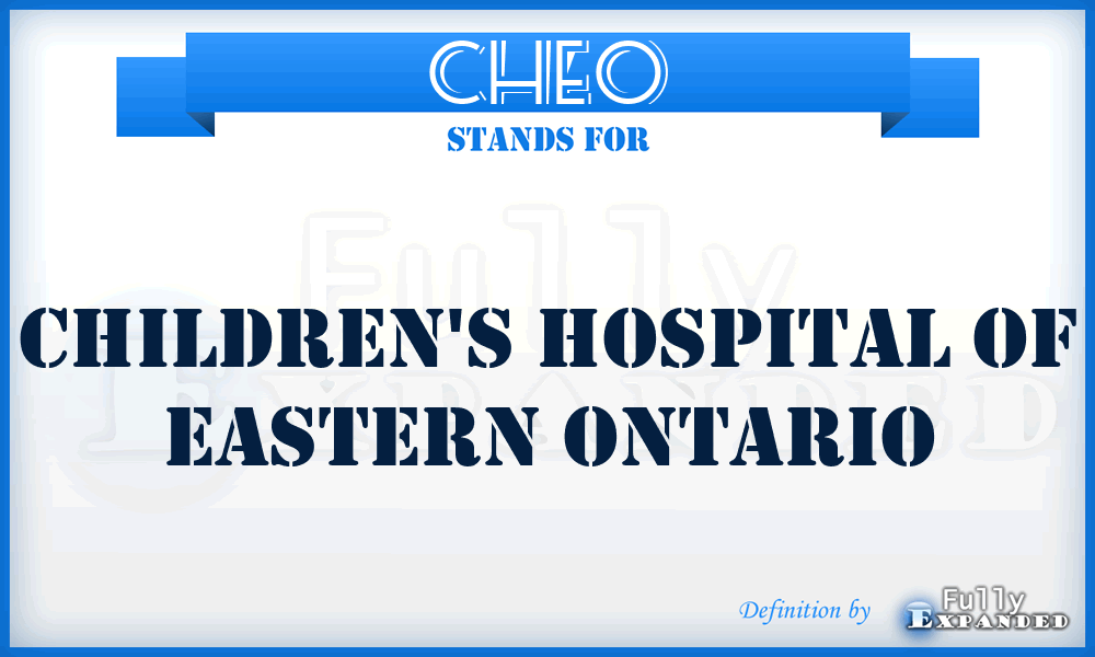 CHEO - Children's Hospital of Eastern Ontario