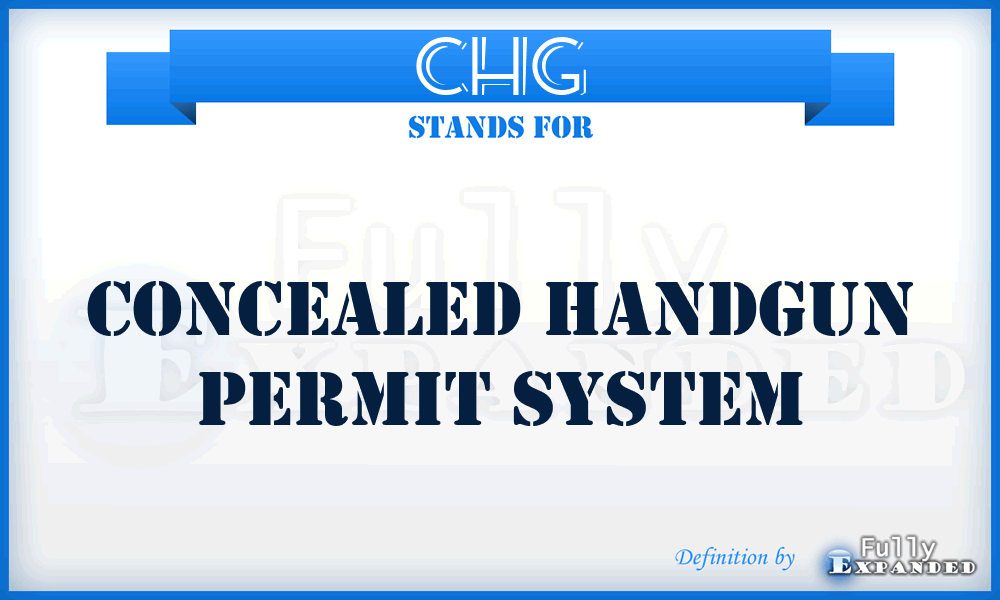 CHG - Concealed Handgun Permit System