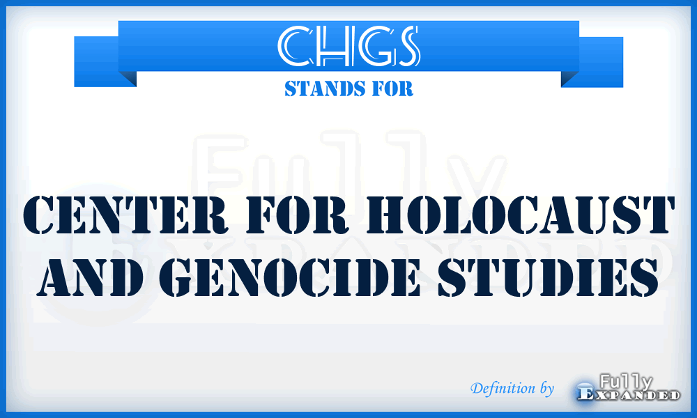 CHGS - Center for Holocaust and Genocide Studies