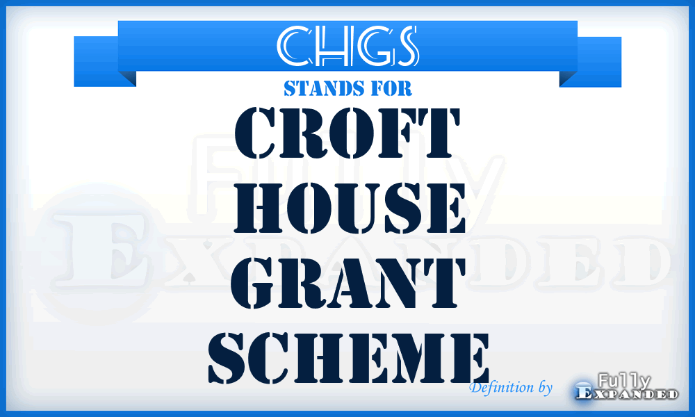 CHGS - Croft House Grant Scheme