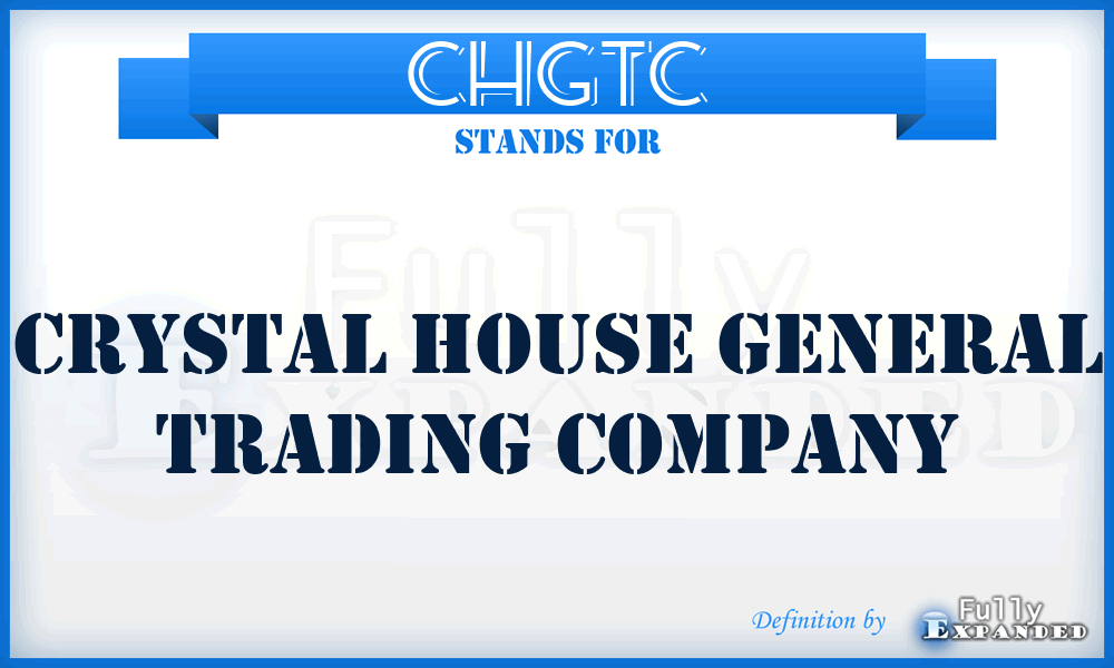 CHGTC - Crystal House General Trading Company