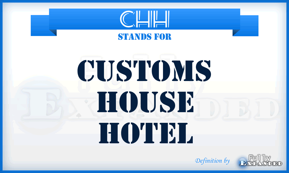CHH - Customs House Hotel