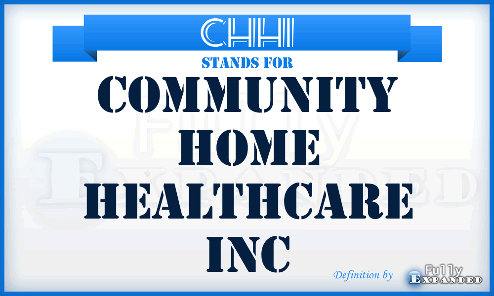 CHHI - Community Home Healthcare Inc