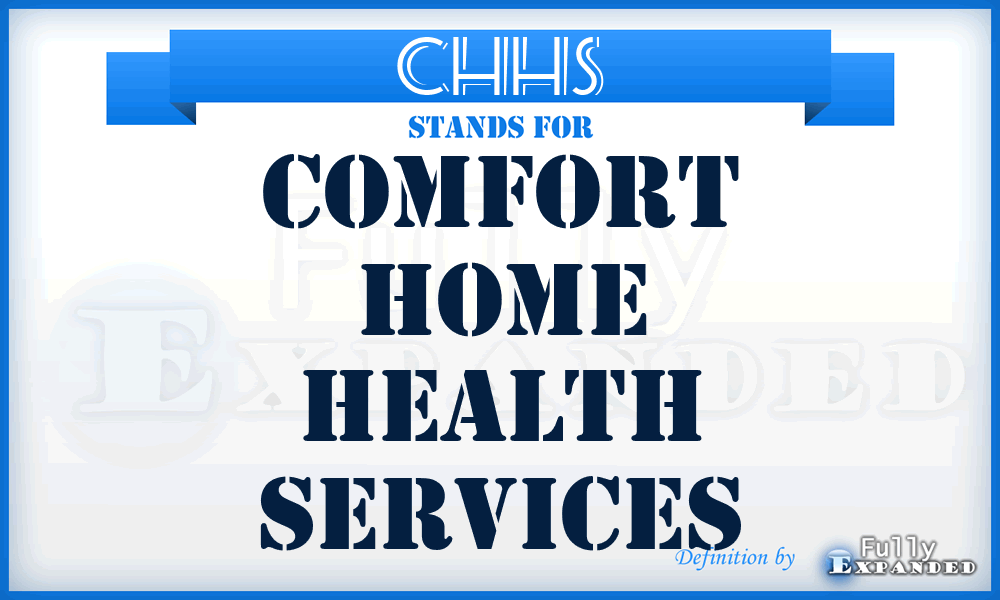 CHHS - Comfort Home Health Services