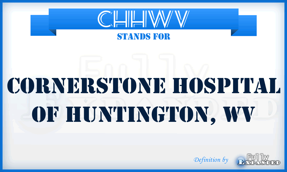 CHHWV - Cornerstone Hospital of Huntington, WV