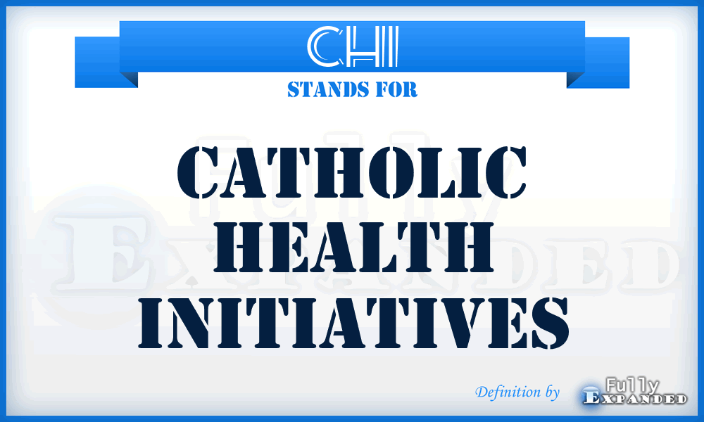 CHI - Catholic Health Initiatives