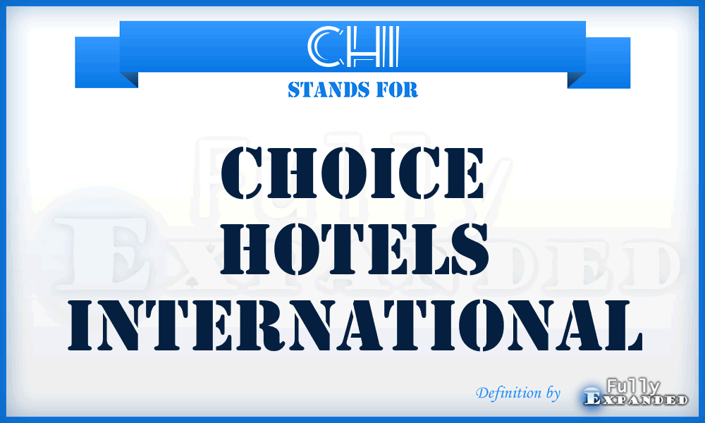CHI - Choice Hotels International