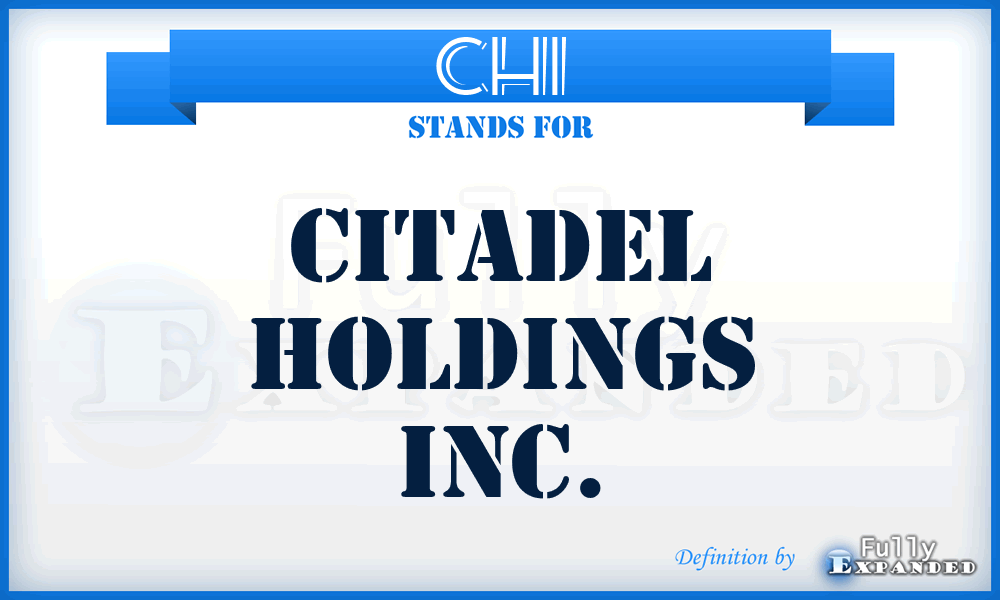 CHI - Citadel Holdings Inc.