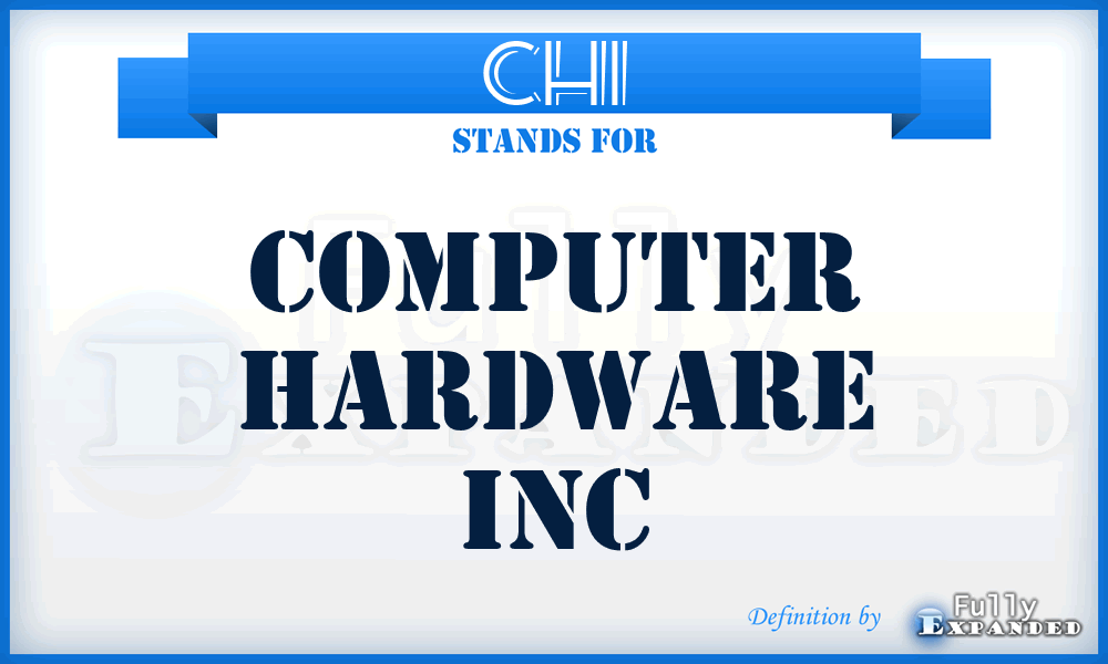 CHI - Computer Hardware Inc