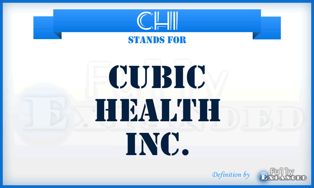 CHI - Cubic Health Inc.