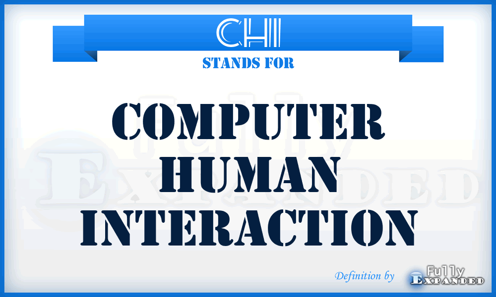 CHI - computer human interaction